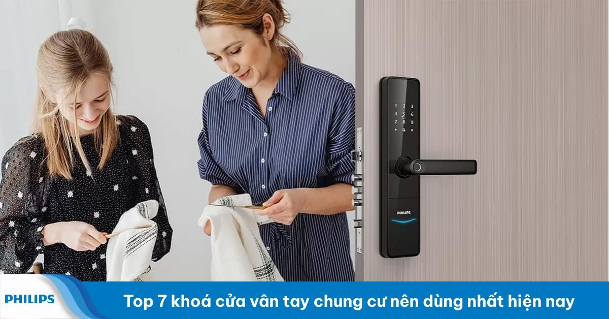 #7 khoá cửa vân tay chung cư thông minh nên dùng nhất hiện nay