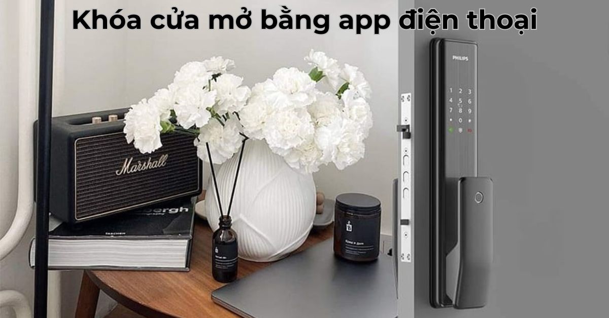 3 Khóa cửa mở bằng app điện thoại tại Philips Smart Home Việt Nam