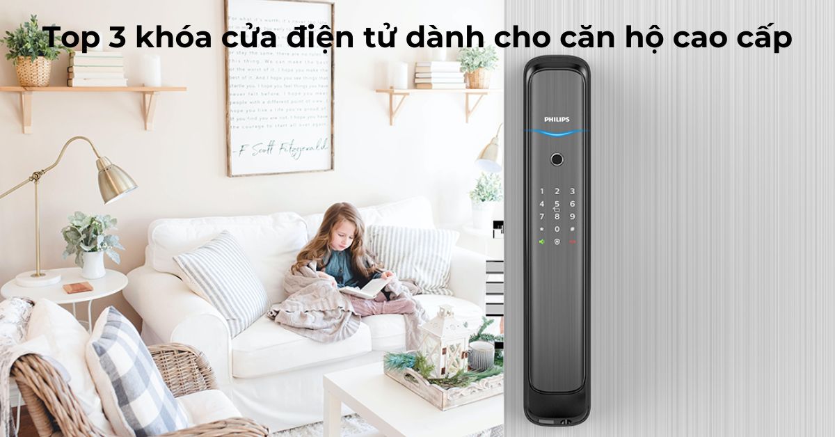 Top 3 khóa cửa điện tử dành cho căn hộ cao cấp