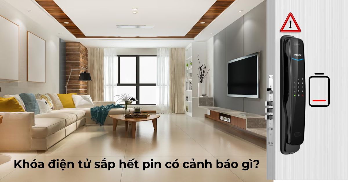 Khóa điện tử sắp hết pin có cảnh báo gì? 4 dấu hiệu cho bạn nhận biết