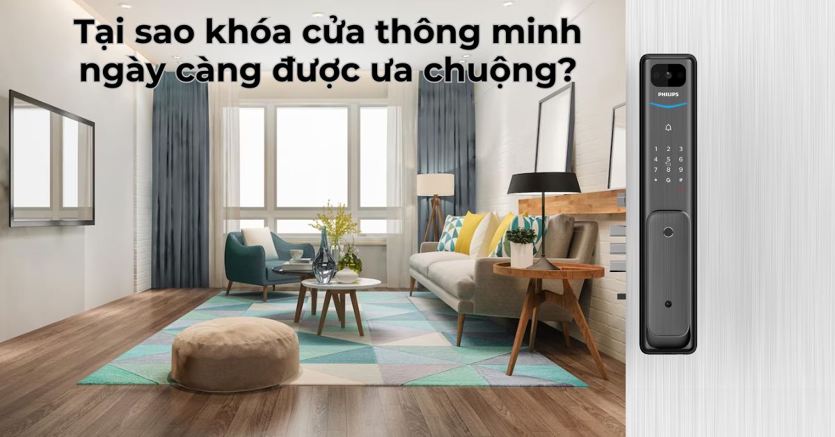 3 lý do tại sao khóa cửa thông minh ngày càng được ưa chuộng