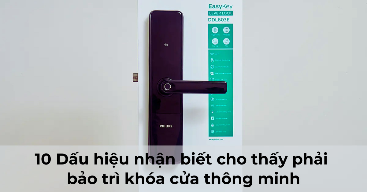 10 dấu hiệu nhận biết cho thấy phải bảo trì khóa cửa thông minh