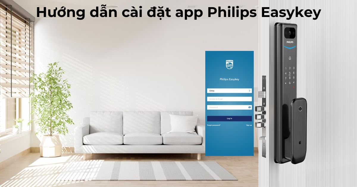 Hướng Dẫn Cài Đặt App Philips Easykey Chi Tiết Từng Bước