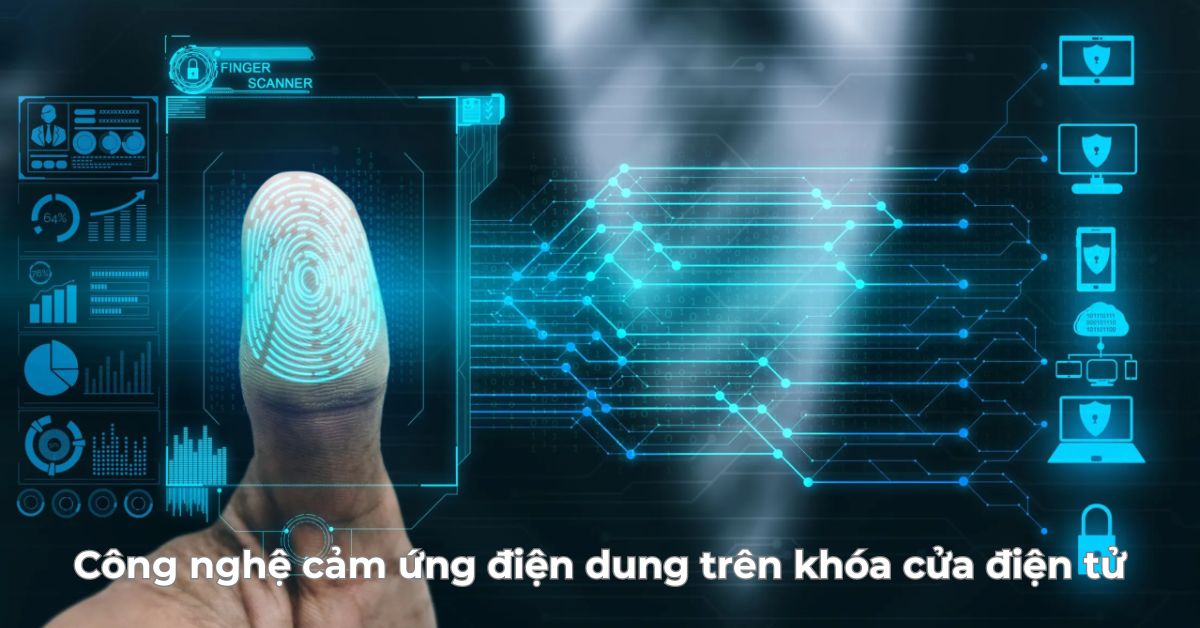 Công nghệ cảm ứng điện dung trên khóa cửa điện tử