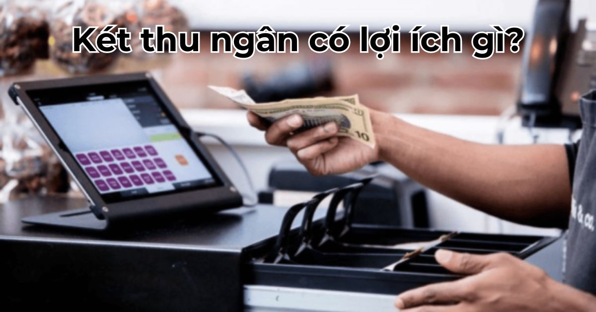 Két thu ngân có lợi ích gì?