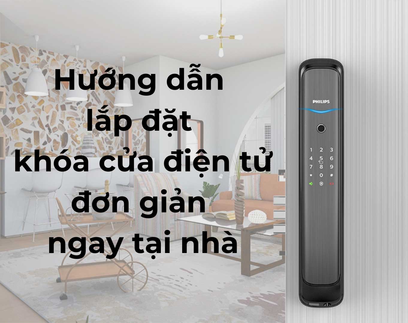 Hướng dẫn lắp đặt khóa cửa điện tử đơn giản ngay tại nhà