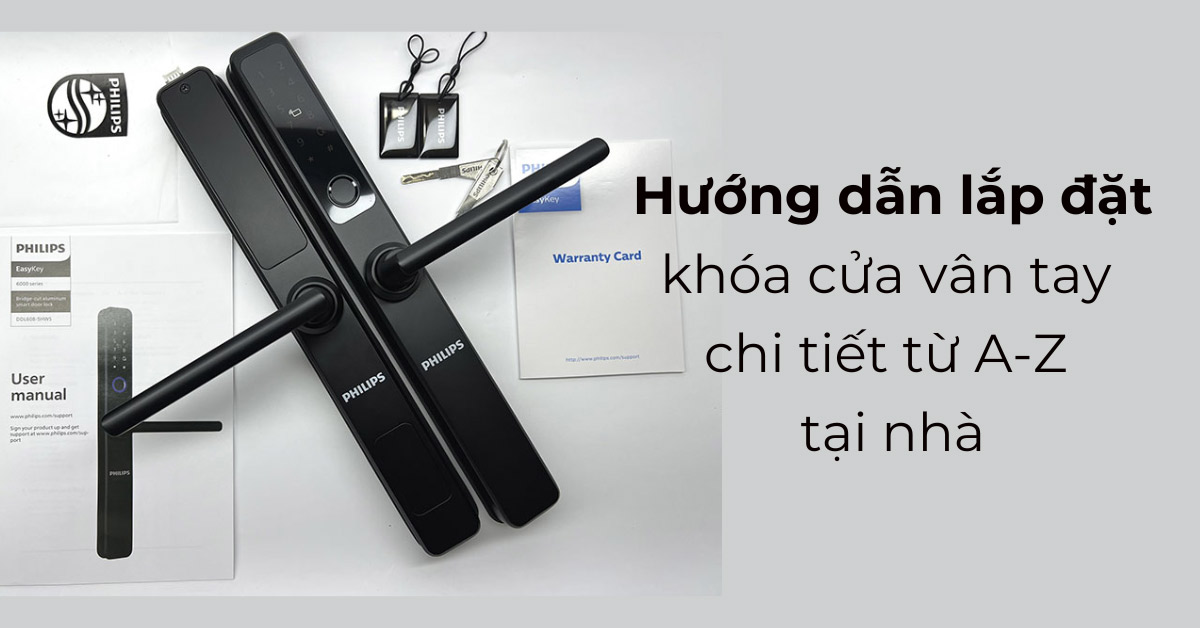 Hướng dẫn lắp khóa cửa vân tay chi tiết từ A-Z tại nhà