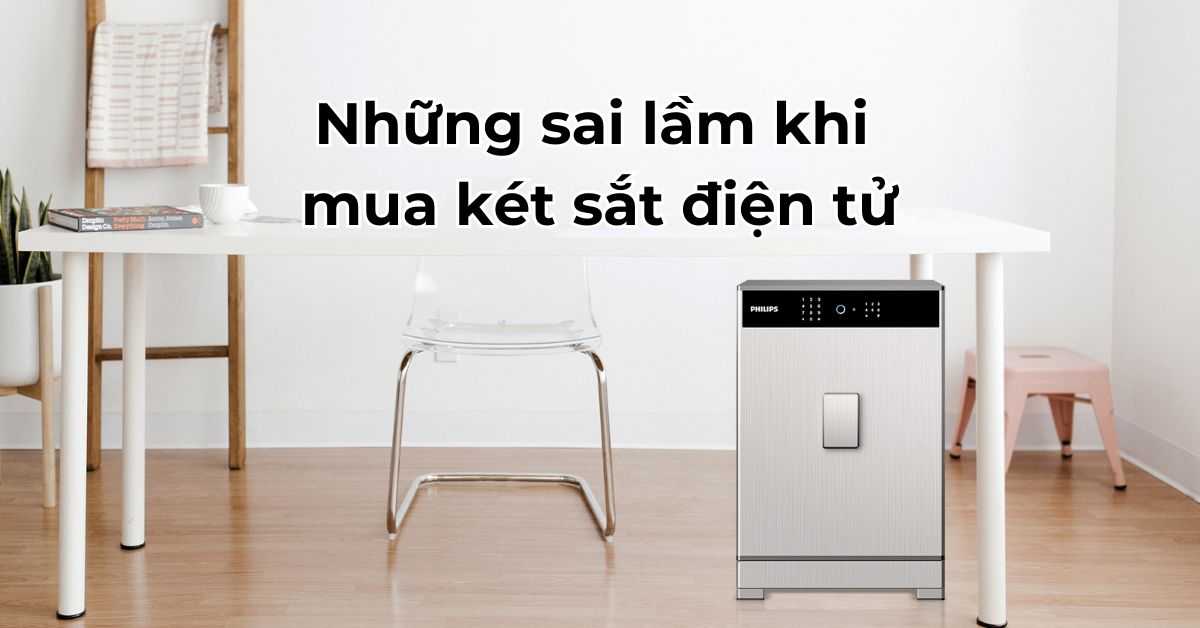 Những sai lầm khi mua két sắt điện tử