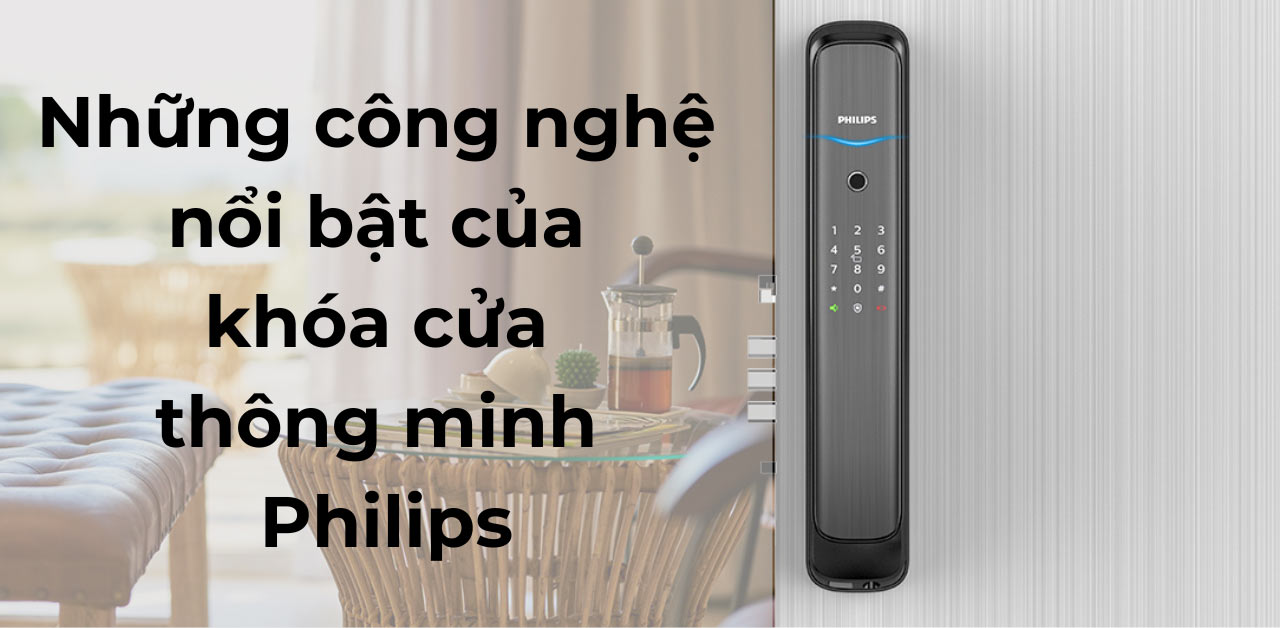 Những công nghệ nổi bật của khóa cửa thông minh Philips