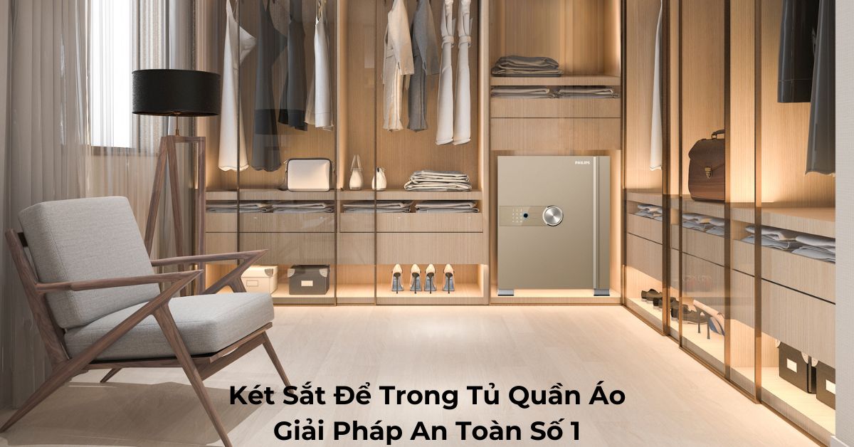 Két Sắt Để Trong Tủ Quần Áo: Giải Pháp An Toàn Số 1