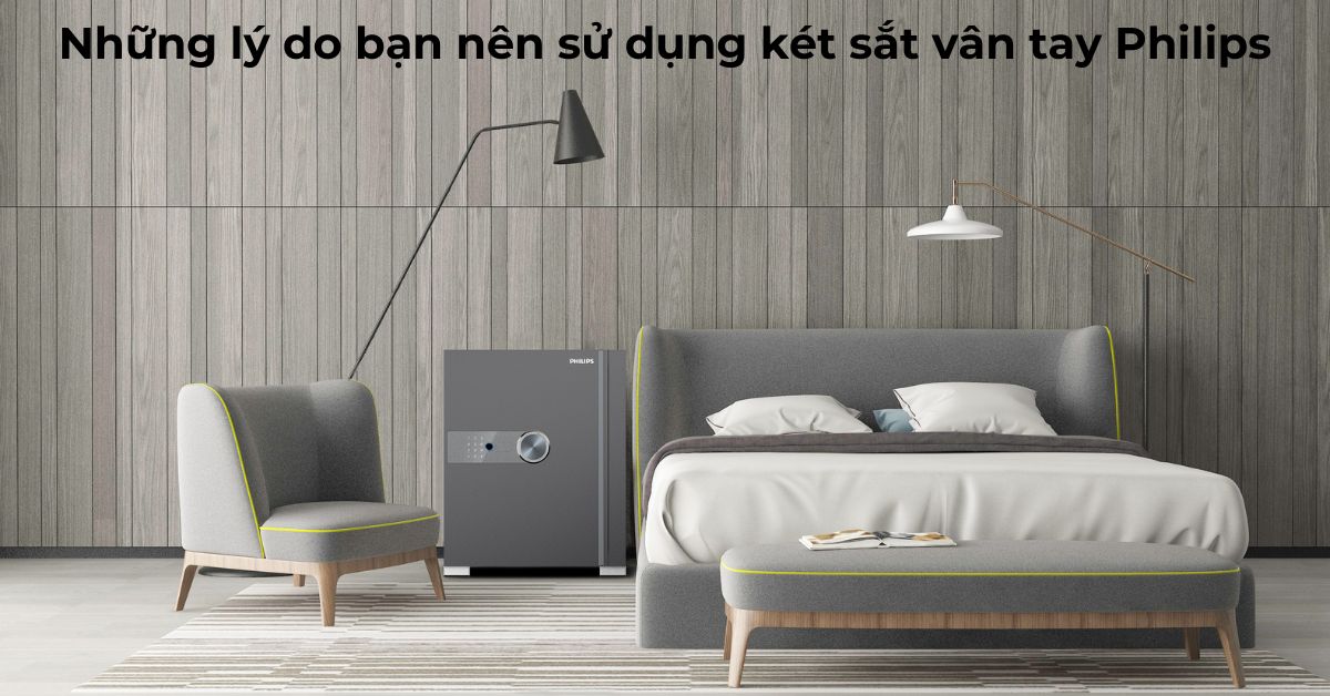 Những lý do bạn nên sử dụng két sắt vân tay Philips