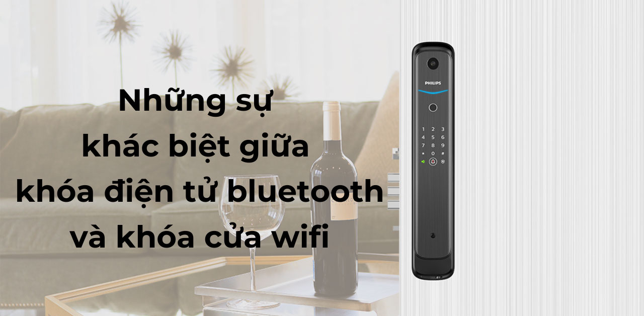 Những sự khác biệt giữa khóa điện tử bluetooth và khóa cửa wifi