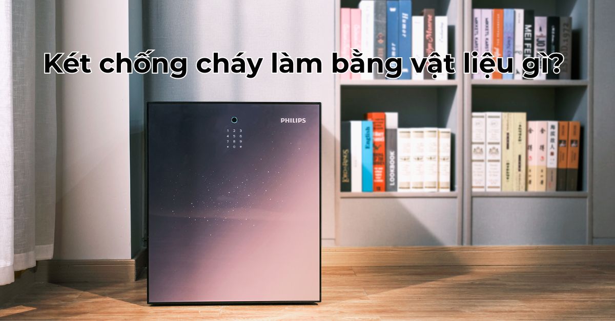 Két chống cháy làm bằng vật liệu gì? Khám phá cấu tạo