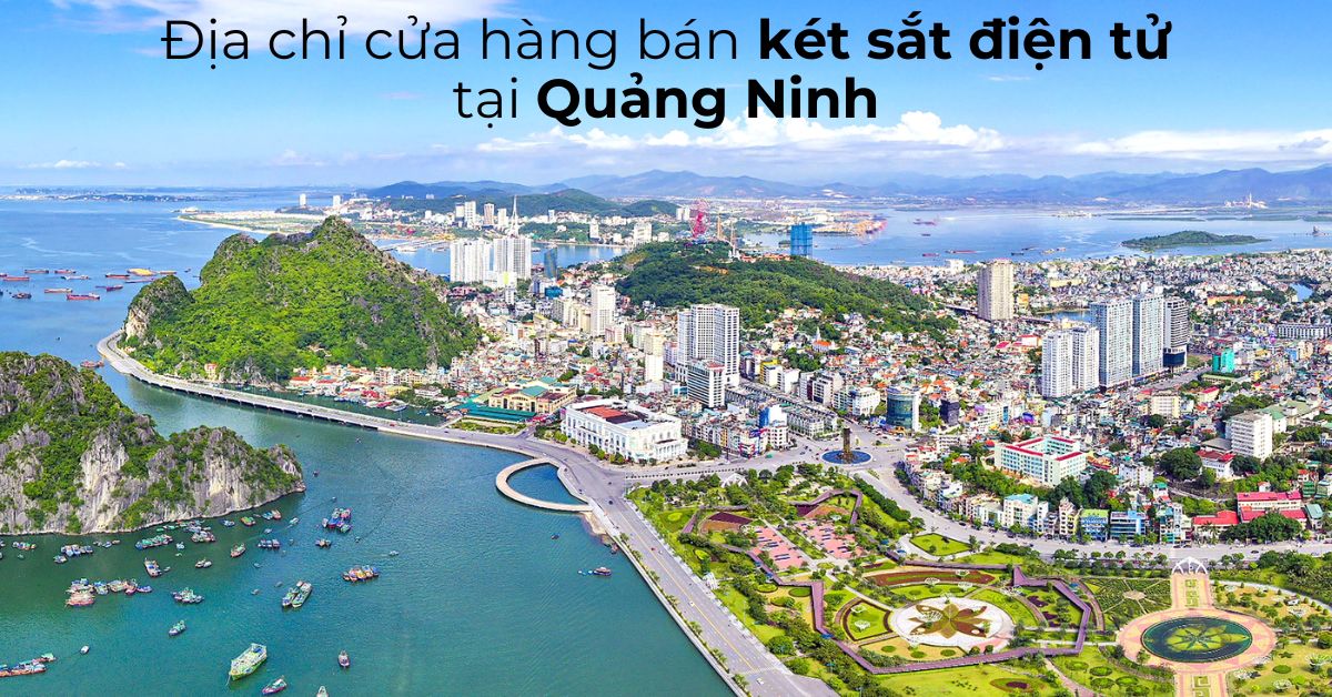 Địa chỉ cửa hàng bán két sắt điện tử tại Quảng Ninh