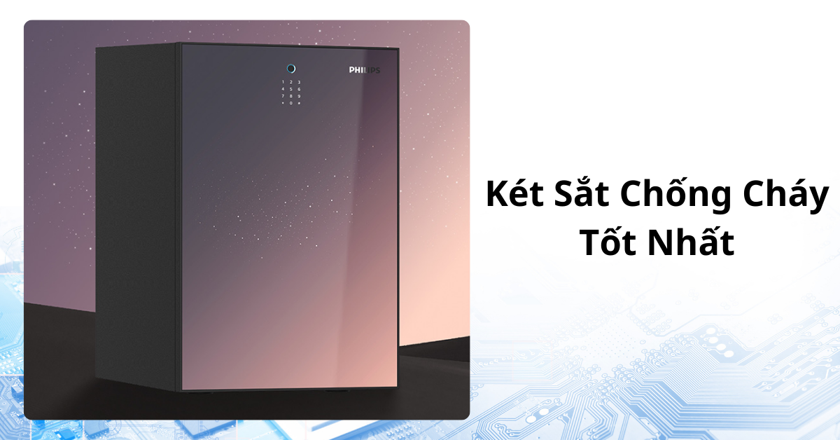 Két sắt chống cháy tốt nhất và những điều cần biết khi mua
