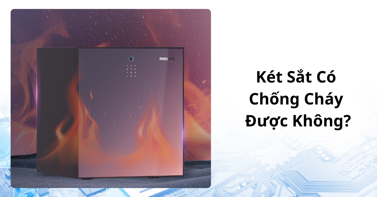 Thực tế két sắt có chống cháy được không?
