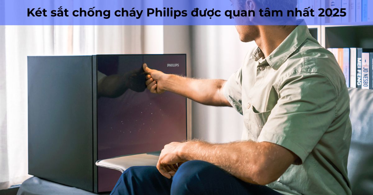 Két sắt chống cháy Philips được quan tâm nhất 2025