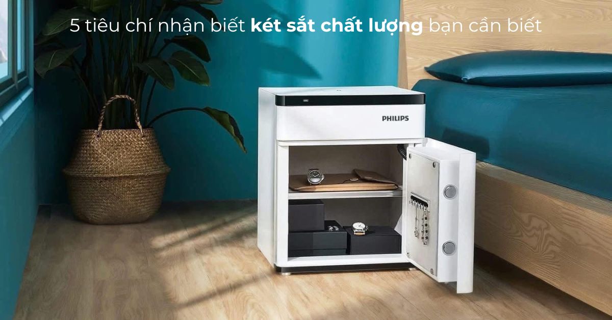 5 tiêu chí nhận biết két sắt chất lượng bạn cần biết