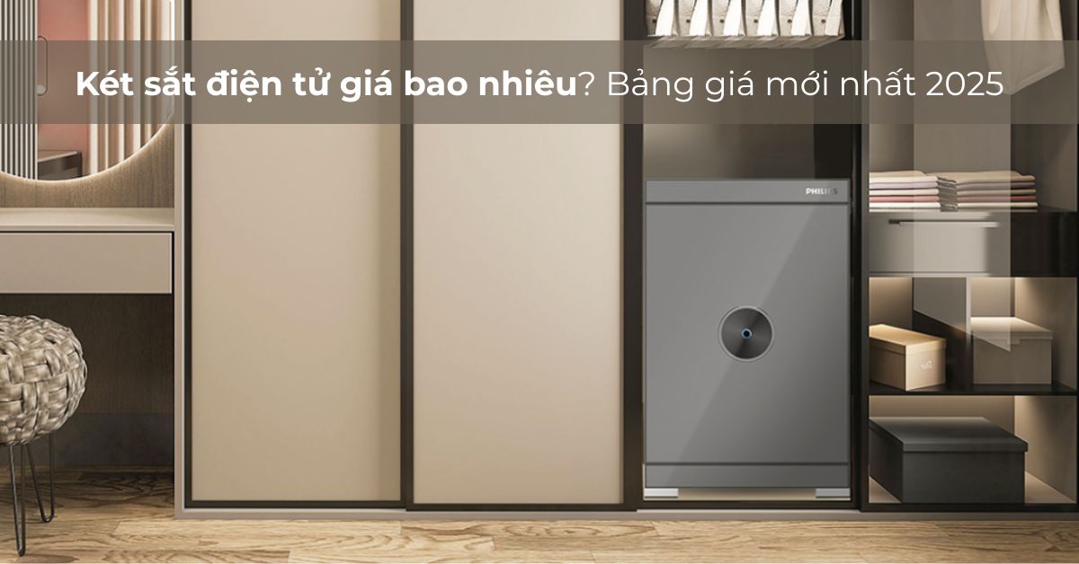 Két sắt điện tử giá bao nhiêu? Bảng giá mới nhất 2025