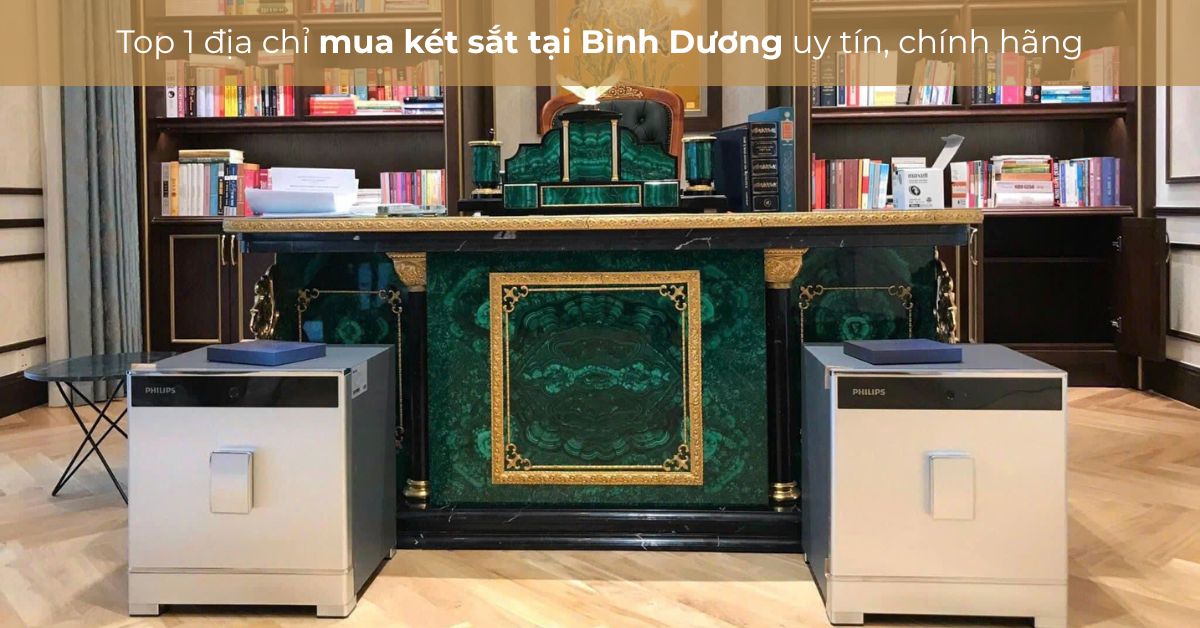 Top 1 địa chỉ mua két sắt tại Bình Dương uy tín, chính hãng