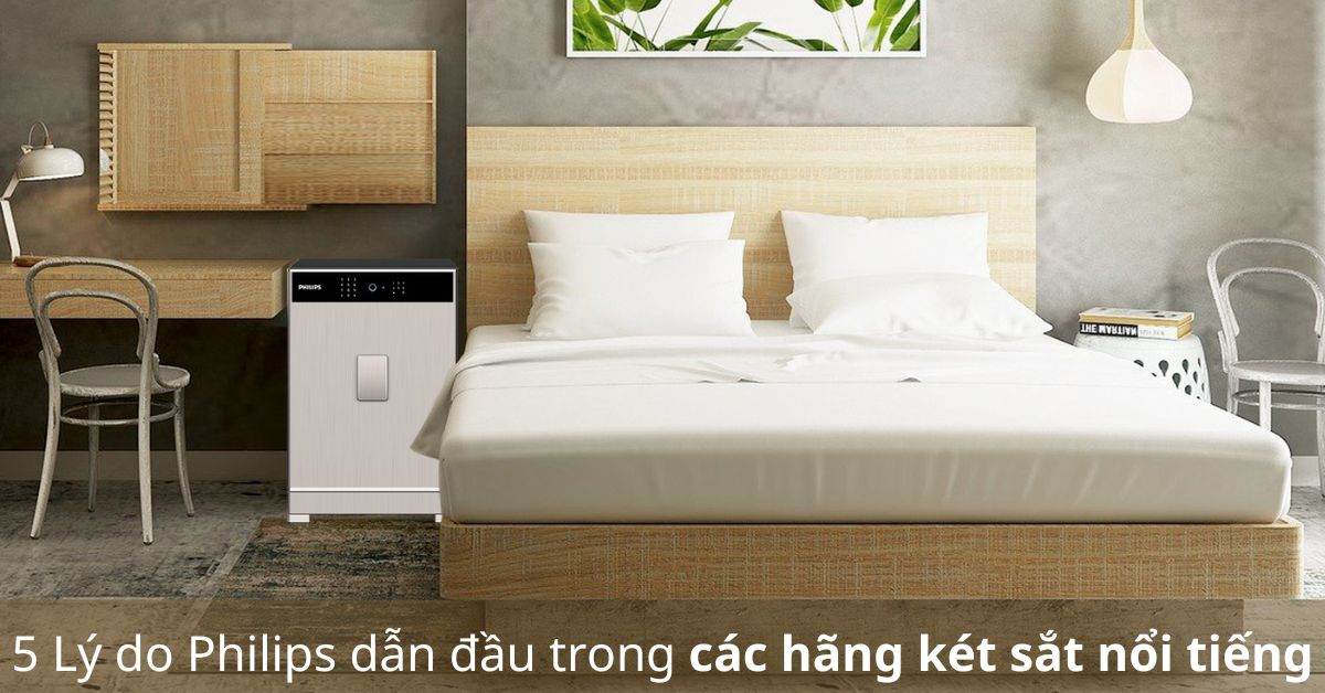 5 Lý do Philips dẫn đầu trong các hãng két sắt nổi tiếng 2025
