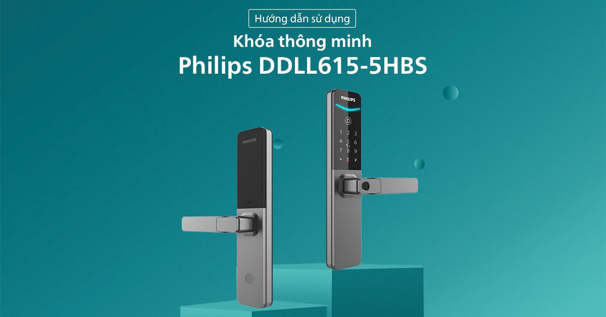 Hướng dẫn sử dụng khóa thông minh Philips DDL615-5HBS