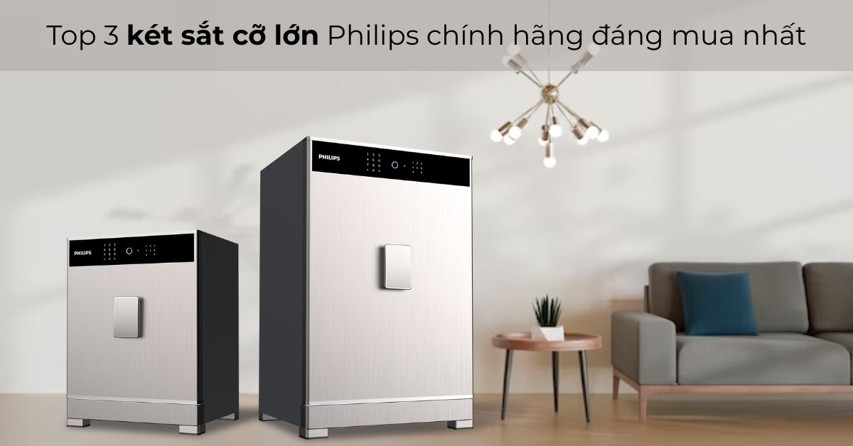 Top 3 két sắt cỡ lớn Philips chính hãng đáng mua nhất