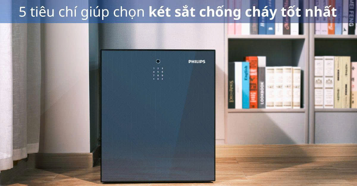 5 tiêu chí giúp chọn két sắt chống cháy tốt nhất