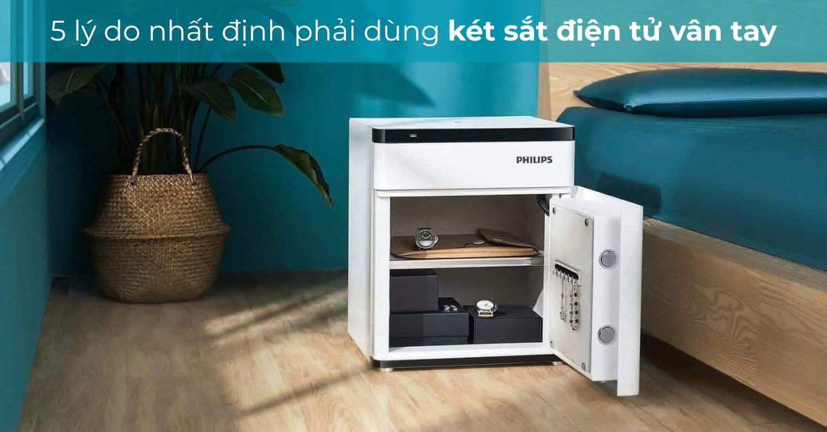 5 lý do nhất định phải dùng két sắt điện tử vân tay