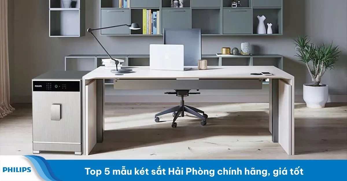 Gợi ý top 7 mẫu két sắt Hải Phòng chính hãng, giá tốt