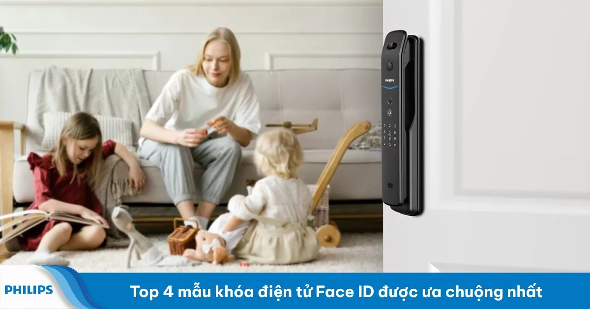 Top 4 mẫu khóa điện tử Face ID được ưa chuộng nhất