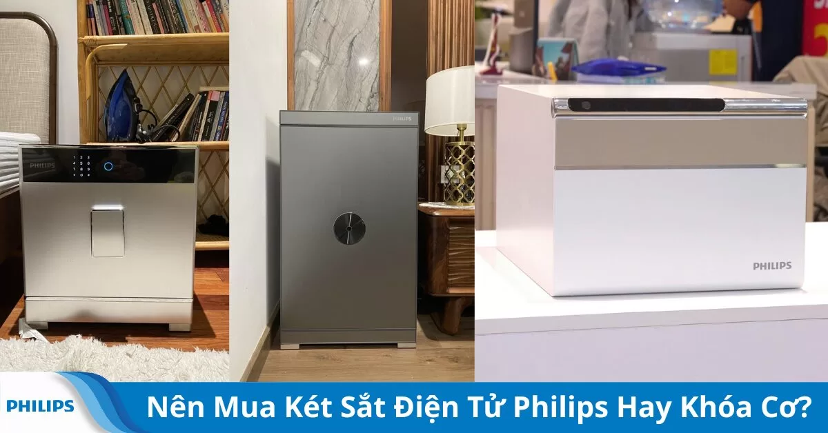 Nên Mua Két Sắt Điện Tử Philips Hay Khóa Cơ? So Sánh Chi Tiết Từ A–Z
