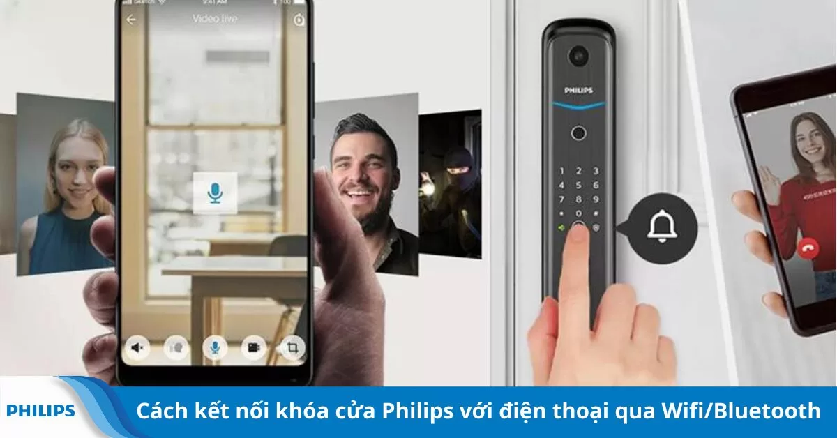Cách kết nối khóa cửa Philips với điện thoại qua Wifi/Bluetooth